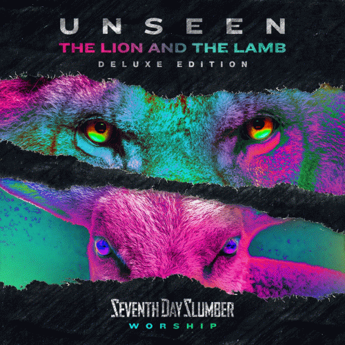 Seventh Day Slumber : Unseen: The Lion and the Lamb (Deluxe Edition)
